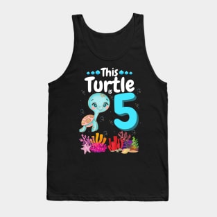 This Turtle Is 5 Years Old, Cute Under Sea Turtle Lover Birthday Girl Gift Tank Top